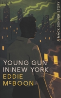 Young Gun In New York (The Mack Denver Story) B0FG7MBZ4N Book Cover