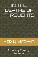 IN THE DEPTHS OF THROUGHTS: A Journey Through Personal B0DZPC423F Book Cover