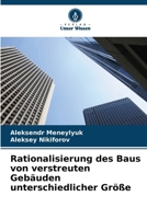 Rationalisierung des Baus von verstreuten Gebäuden unterschiedlicher Größe (German Edition) 6207977203 Book Cover