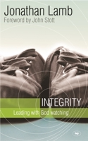Integrity: Leading with God Watching 1844741605 Book Cover