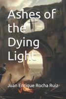 Ashes of the Dying Light B0FHWW5F2B Book Cover