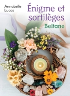 Enigme & Sortilèges: 2 - Beltane (French Edition) B0D46P7BXQ Book Cover