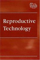At Issue Series - Reproductive Technology (hardcover edition) (At Issue Series) 0737724137 Book Cover