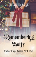 Remembering Betty: A Sweet, Small-Town Christmas Romance (Clover Ridge) B0BW2GVXPP Book Cover