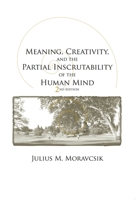 Meaning, Creativity, and the Partial Inscrutability of the Human Mind: Second Edition 1575864800 Book Cover