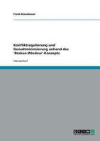 Konfliktregulierung und Gewaltminimierung anhand des 'Broken-Window'-Konzepts 3638641295 Book Cover