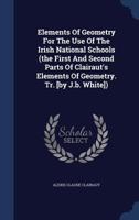 Elements Of Geometry For The Use Of The Irish National Schools 1022565052 Book Cover