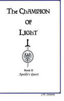The Champion of Light, Book II; Apollo's Quest 1365111075 Book Cover