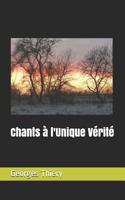 Chants À l'Unique Vérité 2954816120 Book Cover