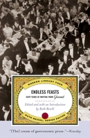 Endless Feasts: Sixty Years of Writing from Gourmet 0375759921 Book Cover