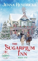 The Sugarplum Inn: A Sweet Small-Town Christmas Romance (Second Chance Holiday Romance) (Sleighbells and Mistletoe) 1952634571 Book Cover