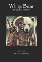 WHITE BEAR: Blood and Honor B0DY614HD6 Book Cover