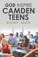 God Inspire Camden Teens B0BZR8K2R3 Book Cover