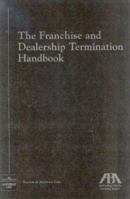 The Franchise and Dealership Termination Handbook 1590312244 Book Cover