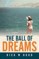 The Ball of Dreams 1503549798 Book Cover