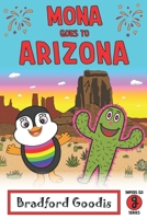 Mona goes to Arizona: A Children's Book Adventure in Arizona 1736397028 Book Cover
