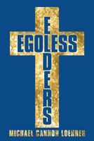 Egoless Elders: How to Cultivate Church Leaders to Handle Church Conflicts 1449741312 Book Cover