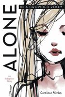 Alone in a Crowded Room: An Adoption Story 1489712917 Book Cover