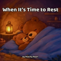 When It’s Time to Rest B0GG4MTTK2 Book Cover