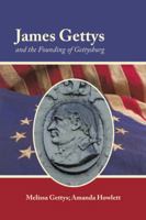 James Gettys and the Founding of Gettysburg 1524653357 Book Cover