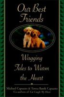Our Best Friends: Wagging Tales to Warm the Heart 055358104X Book Cover
