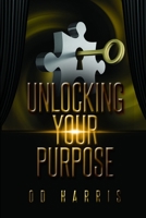 Unlocking Your Purpose 1329457242 Book Cover