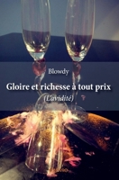 Gloire et richesse à tout prix (French Edition) 2414367733 Book Cover