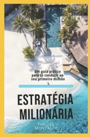 Estratégia Milionária: Um guia prático para te conduzir ao seu primeiro milhão (Portuguese Edition) B08JF5CRJ5 Book Cover
