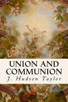 Union and Communion: A Devotional Study of How the Song of Solomon Reveals a Believer's Union With Christ 0871235714 Book Cover