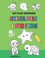 Dot-to-Dot Fun: Animal Friends & Fun Finds for Kids: A Dot-to-Dot Book for 4-8 Year Olds with Animals, Bikes, Stars, and More! B0DY225WFF Book Cover