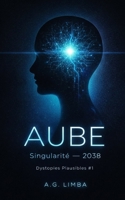 AUBE: Dystopies Plausibles #1 (French Edition) B0GCFLM5PD Book Cover