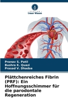 Plättchenreiches Fibrin (PRF): Ein Hoffnungsschimmer für die parodontale Regeneration 6207373278 Book Cover
