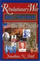 The Revolutionary War Quiz and Fact Book 087833226X Book Cover