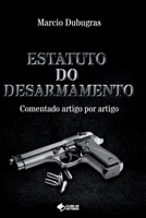 Estatuto Do Desarmamento (Portuguese Edition) 8547109684 Book Cover