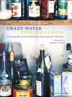 Crazy Water Pickled Lemons: Enchanting Dishes from the Middle East, Mediterranean and North Africa 1840005017 Book Cover