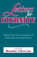 Letters for Eternity: Collected from the Correspondence of Charles Rich with Ronda Chervin 1985-1993 1879007118 Book Cover
