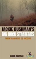 Jackie Bushman's Big Buck Strategies: Tactics and Keys to Success 1592289657 Book Cover