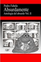 Absurdamente Antología del absurdo Vol. II 1522883746 Book Cover