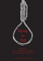 Dying to Tell: Angola , Crime Consequence, Conclusion at Louisiana State Penitentiary 1935754564 Book Cover