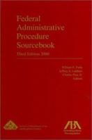 Federal Administrative Procedure Sourcebook 1570738483 Book Cover