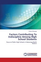 Factors Contributing To Indiscipline Among High School Students 3659339539 Book Cover