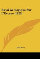 Essai G�ologique Sur L'ecosse... 1120511542 Book Cover