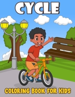 Cycle Coloring Book for Kids: Kids Happy Coloring Book with Mountain Cycle, Road Cycle, Trick Cycle, Classic Cycle, Kids Cycle and More Unique Fun D B08L2HT294 Book Cover