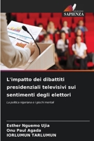 L'impatto dei dibattiti presidenziali televisivi sui sentimenti degli elettori (Italian Edition) 620840066X Book Cover