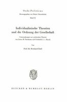 Individualistische Theorien Und Die Ordnung Der Gesellschaft: Untersuchungen Zur Politischen Theorie Von James M. Buchanan Und Friedrich A. V. Hayek 3428054105 Book Cover