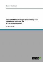 Das Leitbild nachhaltiger Entwicklung und seine Bedeutung f�r die Wirtschaftsp�dagogik 3638821269 Book Cover