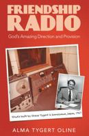 Friendship Radio: God's Amazing Direction and Provision 1973647745 Book Cover