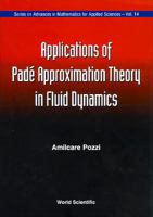 Applications of Pade' Approximation Theory in Fluid Dynamics 9810214146 Book Cover