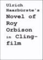 Ulrich Haarburste's Novel of Roy Orbison in Clingfilm 0955460204 Book Cover