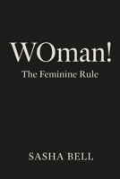 WOman!: The Feminine Rule B0FTZQQ42T Book Cover